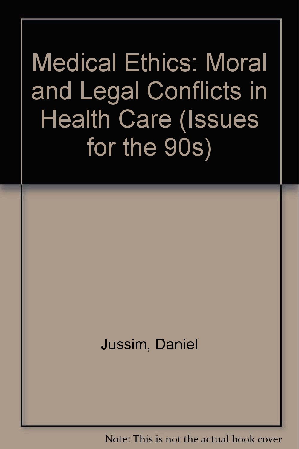 Medical Ethics: Moral and Legal Conflicts in Health Care – The Banned ...